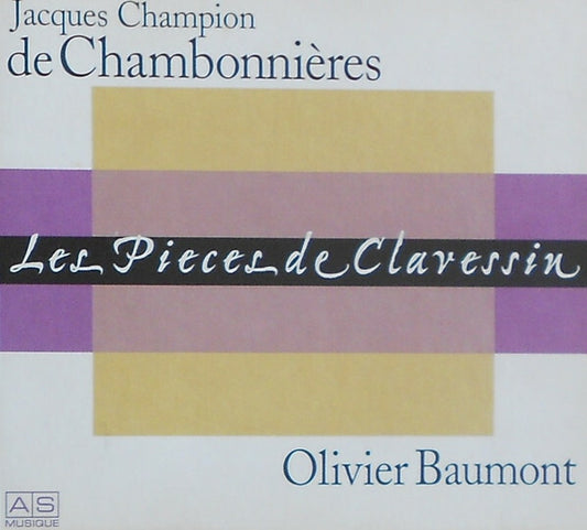 Jacques Champion de Chambonnières, Olivier Baumont - Les Pieces De Clavessin - Olivier Baumont, Jacques Champion de Chambonnières - CD