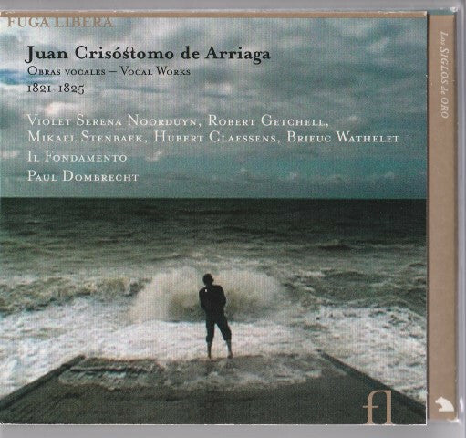 Juan Crisóstomo de Arriaga - Violet Serena Noorduyn, Robert Getchell, Mikael Stenbaek, Hubert Claessens, Brieuc Wathelet, Il Fondamento, Paul Dombrecht - Vocal Works - Juan Crisóstomo de Arriaga - CD