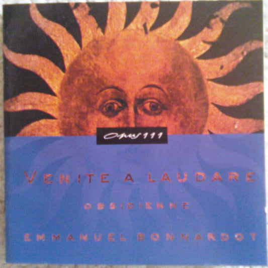 Ensemble Obsidienne, Emmanuel Bonnardot - Venite A Laudare - Emmanuel Bonnardot, Ensemble Obsidienne - CD