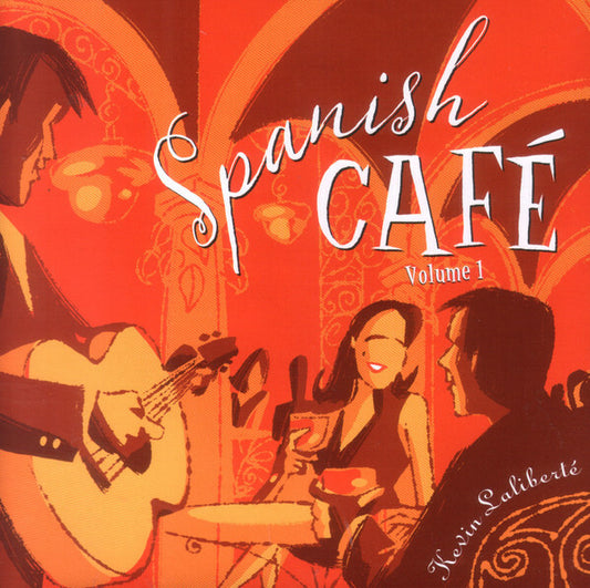 Kevin Laliberté - Spanish Café Volume 1 : Elation - Kevin Laliberté - CD