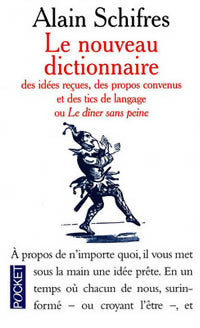 Le nouveau dictionnaire des idées reçues - Alain Schifres - Livre