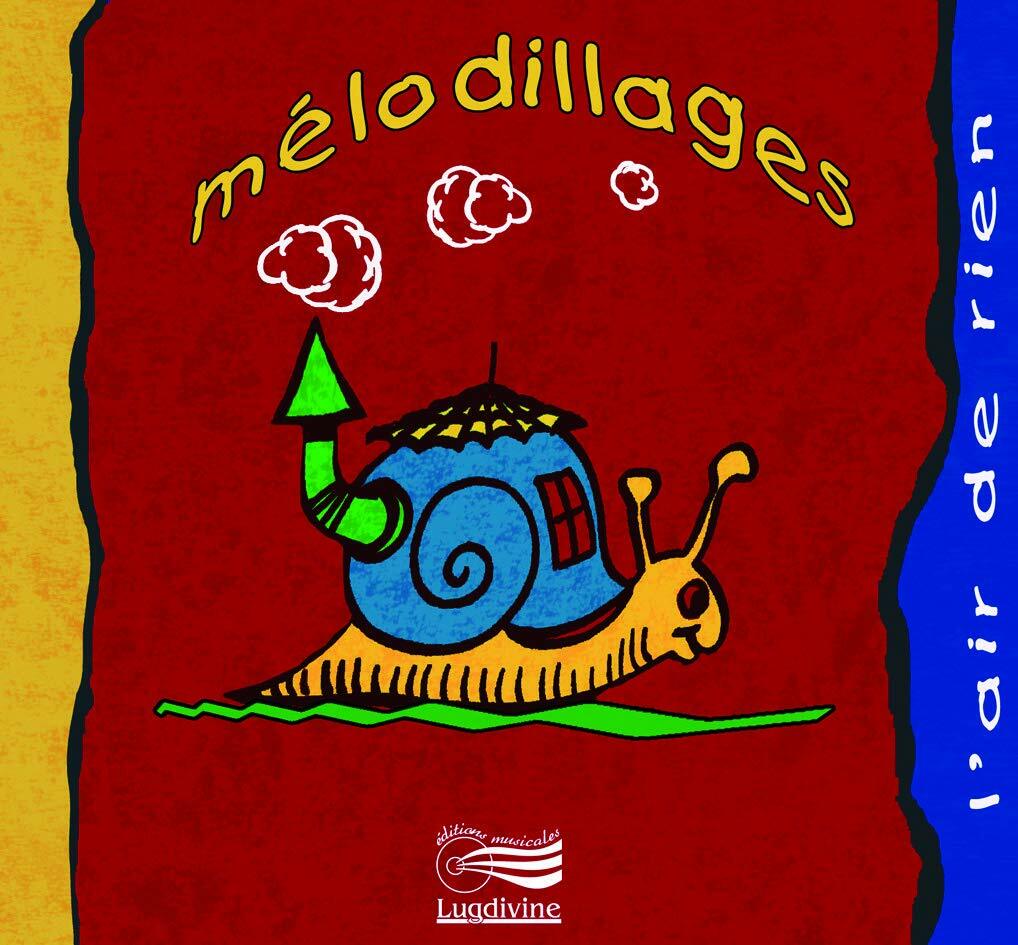 Melodillages - L'air de rien - Isabelle Viel, Jacques Bardot, Marie Line Payet-Taille - CD