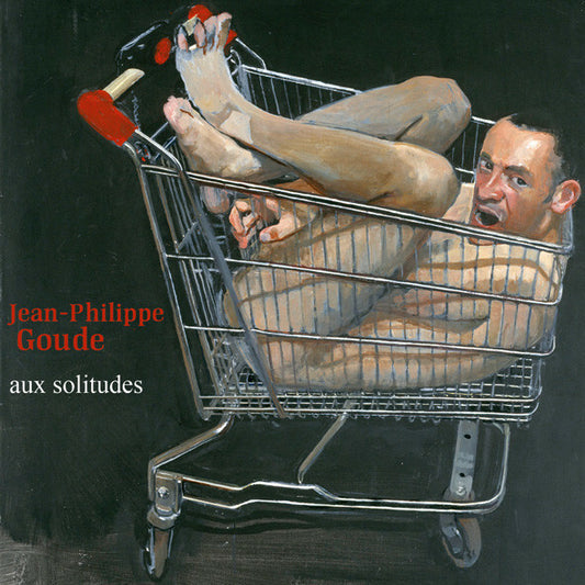 Jean-Philippe Goude - Aux Solitudes - Jean-Philippe Goude - CD