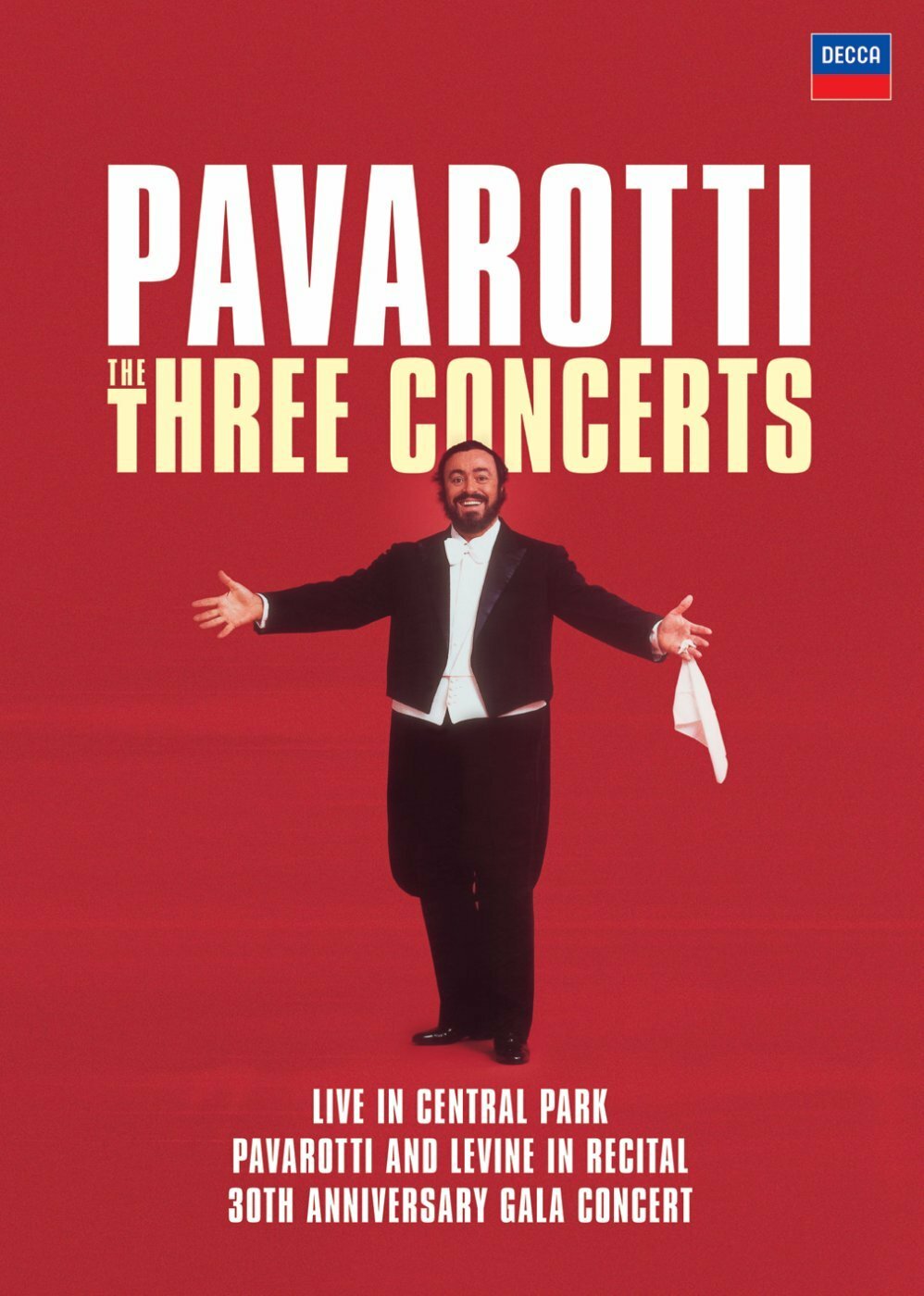 Luciano Pavarotti, the three live central park + Pavarotti and levine in recital + 30th anniversary gala concert - Brian Large, Bill Cosel, Christopher Swann - DVD