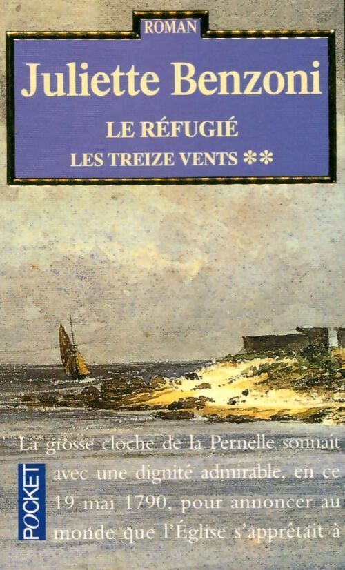 Les treize vents Tome II : Le réfugié - Juliette Benzoni - Livre