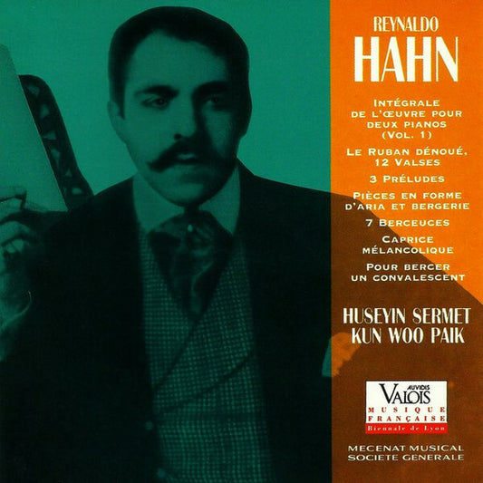 Reynaldo Hahn / Hüseyin Sermet / Kun Woo Paik - Intégrale De L'oeuvre Pour Deux Pianos (Vol. 1) - Reynaldo Hahn, Hüseyin Sermet, Kun Woo Paik - CD