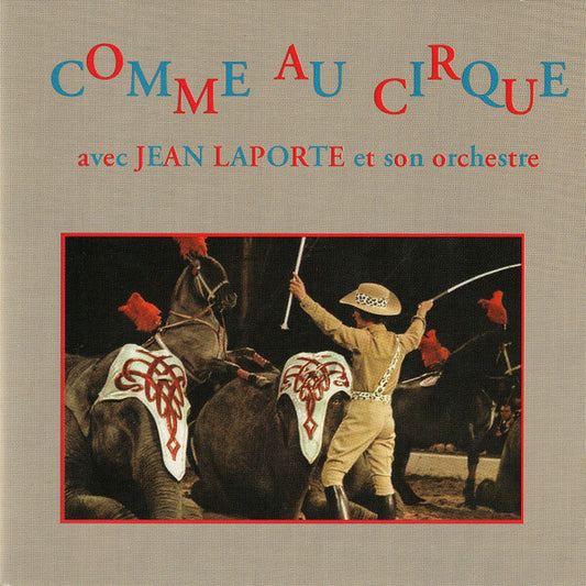 Jean Laporte et son orchestre - Comme au cirque - Jean Laporte - CD