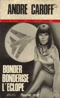 Bonder bondérise l'éclopé - André Caroff - Livre