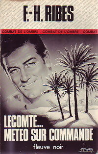 Lecomte... Météo sur commande - F.-H. Ribes - Livre