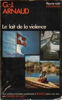 Le lait de la violence - Georges-Jean Arnaud - Livre