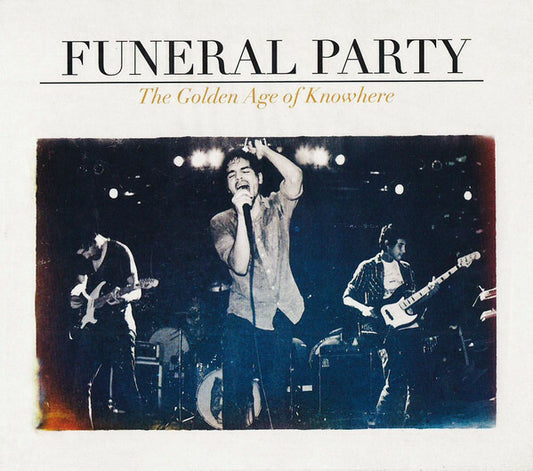 Funeral Party (5) - The Golden Age Of Knowhere - Funeral Party (5) - CD