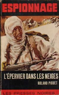 L'Epervier dans les neiges - Roland Piguet - Livre
