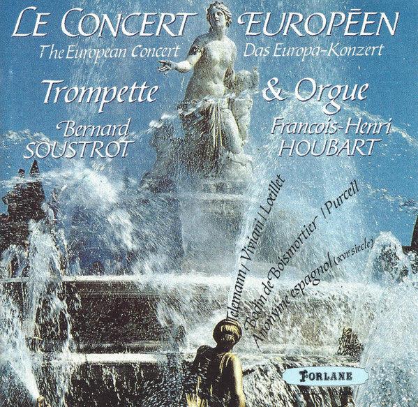 Telemann* / Viviani* / Loeillet* / Bodin de Boismortier* / Purcell* / Bernard Soustrot, François-Henri Houbart - Le Concert Europeen = The European Concert = Das Europa-Konzert - Telemann, Purcell, Loeillet, Viviani, Bodin de Boismortier, Bernard Soustrot, François-Henri Houbart - CD