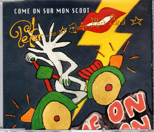 Come on sur mon scoot : 3 versions + c'est la belle vie (CD single maxi 4 tracks) - Peter and the electro kitsch band - CD