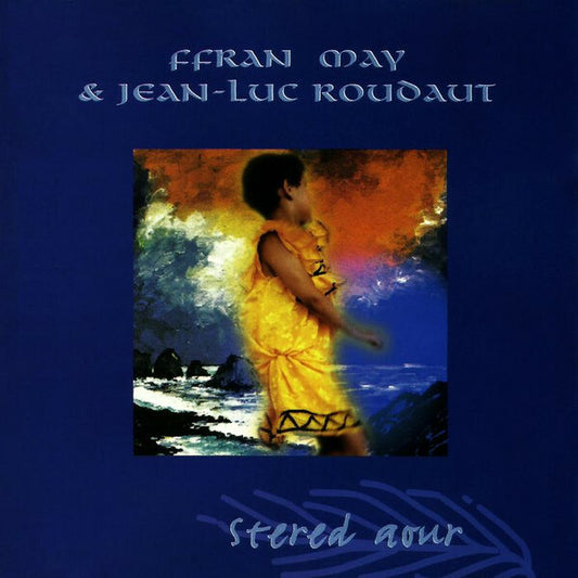 Ffran May & Jean-Luc Roudaut - Stered Aour - Ffran May, Jean-Luc Roudaut - CD