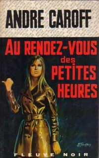 Au rendez-vous des petites heures - André Caroff - Livre