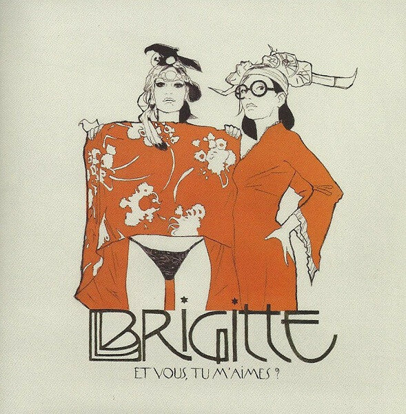 Brigitte - Et vous, tu m'aimes ? - Brigitte - CD