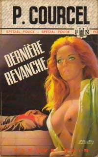 Dernière revanche - Pierre Courcel - Livre