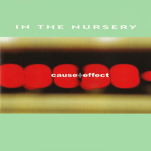 In The Nursery - Cause + effect - In The Nursery - CD