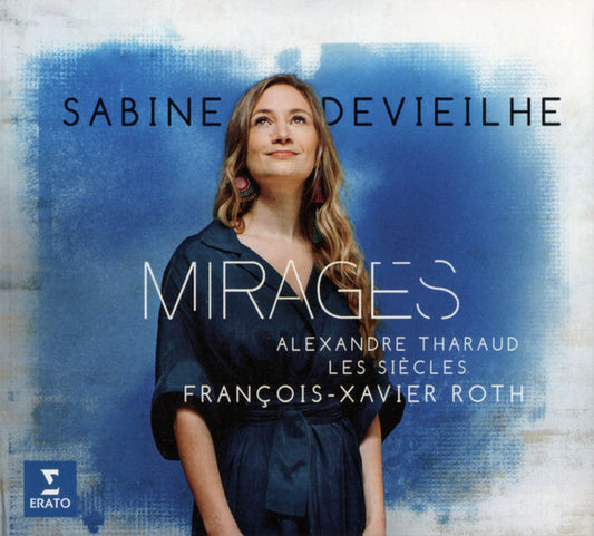Sabine Devieilhe, Alexandre Tharaud, Les Siècles, François - Xavier roth - Mirages - Opera arias and songs - Sabine Devieilhe, Alexandre Tharaud, Les Siècles, François-Xavier Roth - CD