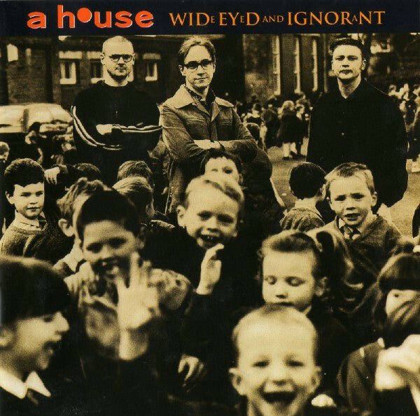 A House - Wide eyed and ignorant - A House - CD