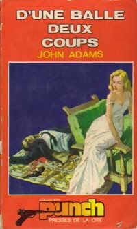 D'une balle deux coups - John Adams - Livre