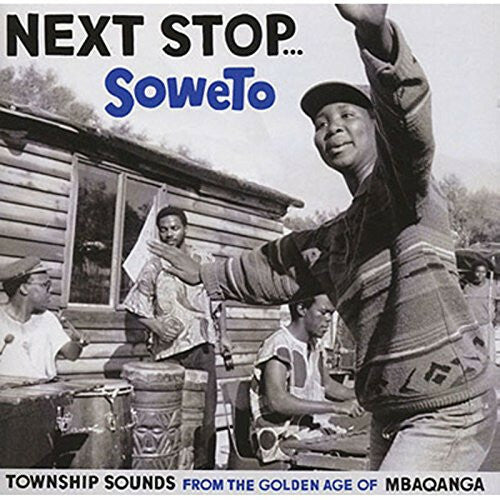 Collectif - Next Stop... Soweto (Township Sounds From The Golden Age Of Mbaqanga) - Collectif - CD