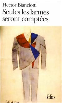 Seules les larmes seront comptées - Hector Biancotti - Livre