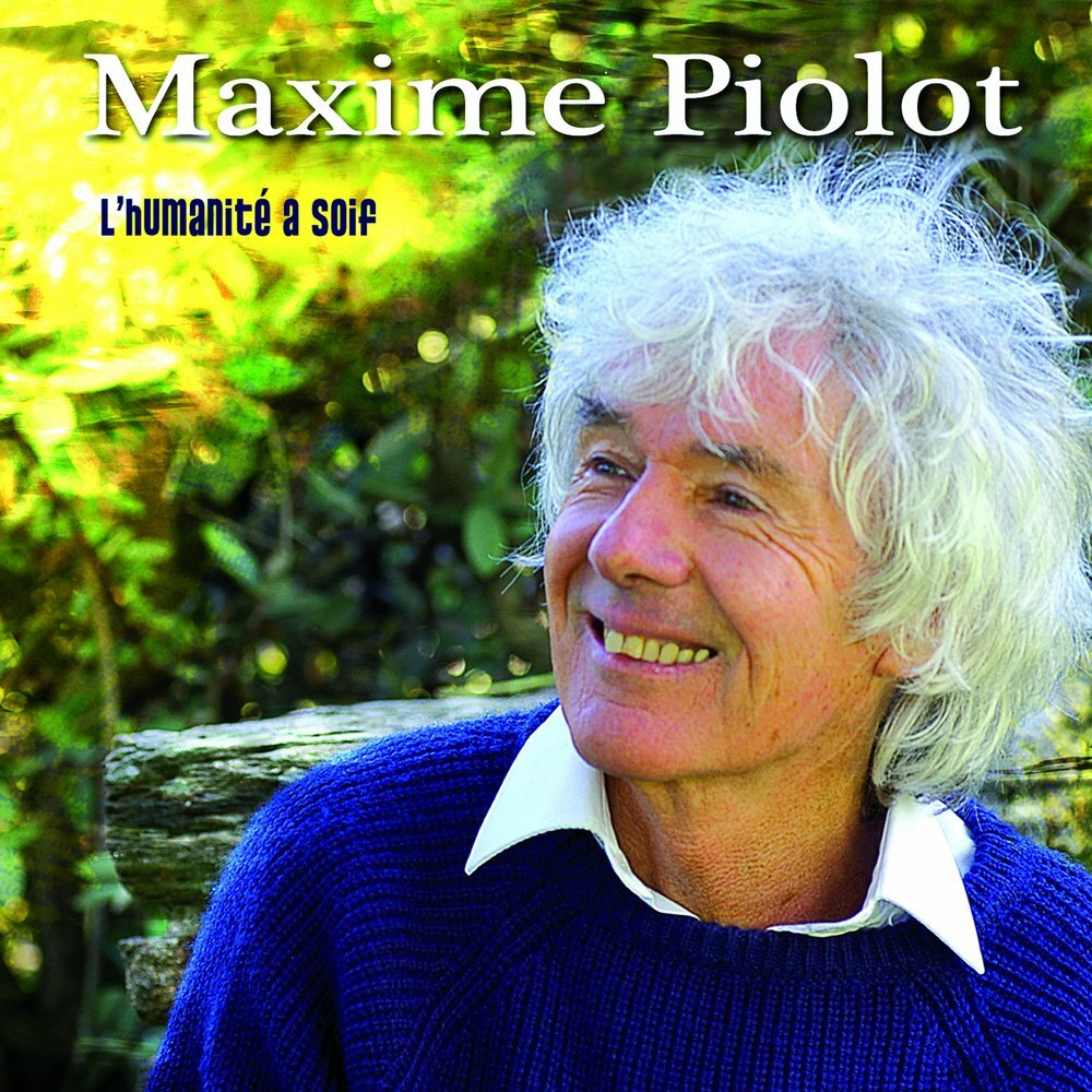 Maxime Piolot - L'humanité a soif - Maxime Piolot - CD