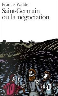 Saint-Germain ou la négociation - Francis Walder - Livre