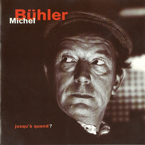 Michel Bühler - Jusqu'a quand ? - Michel Bühler - CD