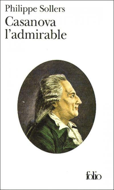 Casanova l'admirable - Philippe Sollers - Livre