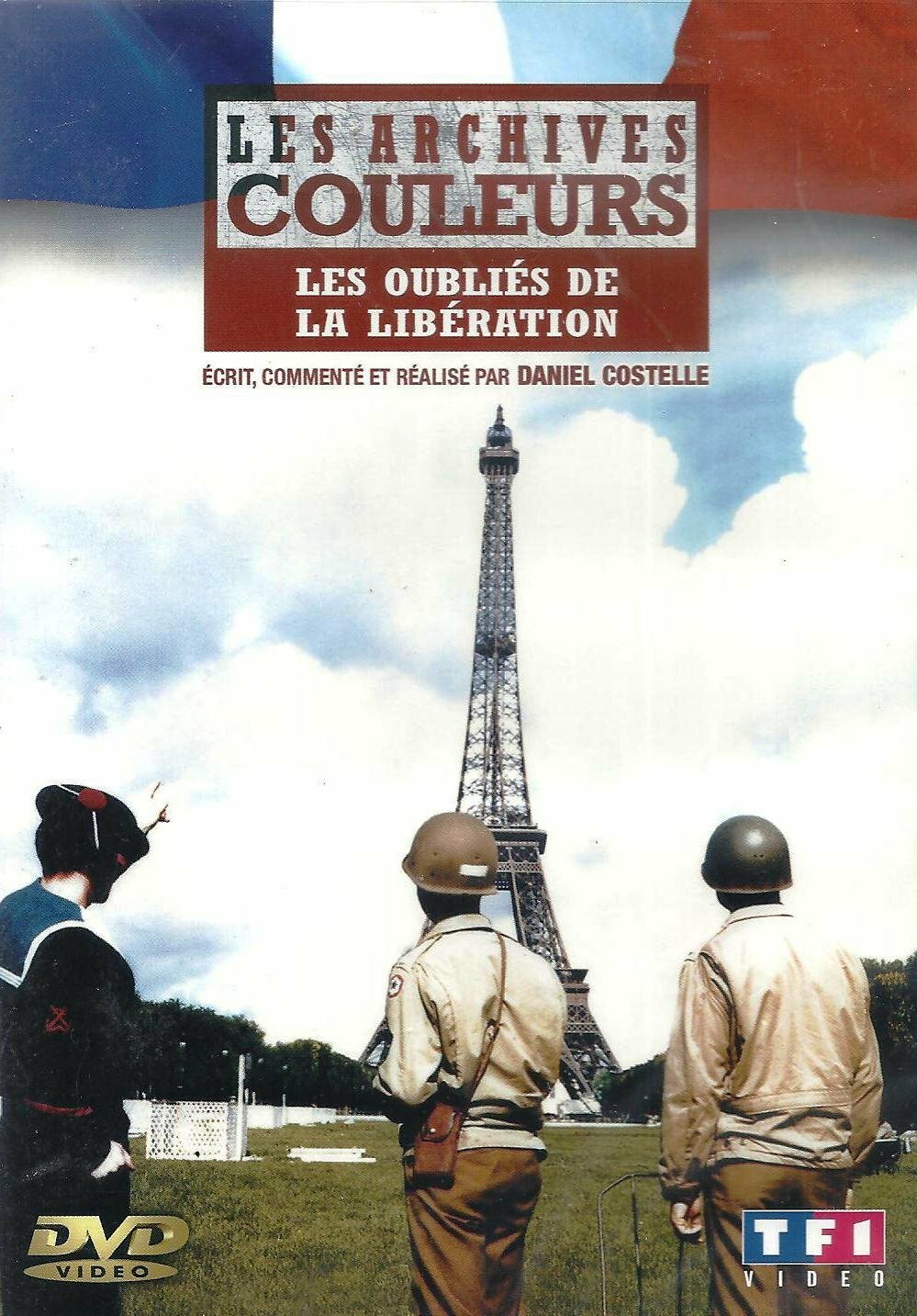 Les archives en couleurs : Les oubliés de la libération - Daniel Costelle - DVD