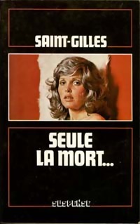 Seule la mort... - Saint-Gilles - Livre