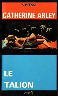 Le talion - Catherine Arley - Livre