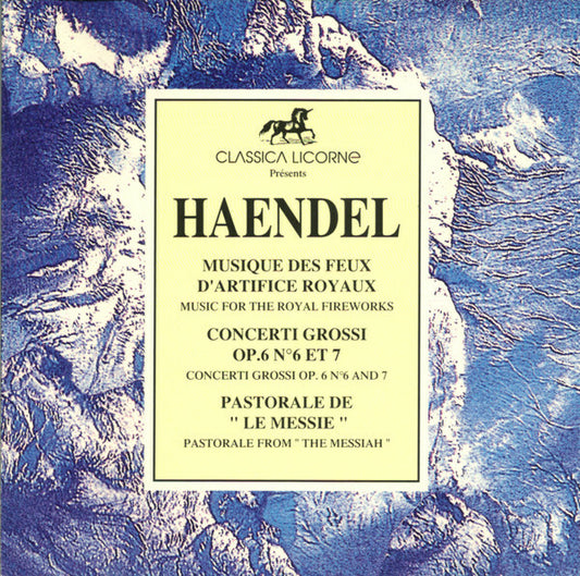 Haendel - Musique des feux d'artifice royaux - Concerti grossi op.6 n°6 et 7 - Pastorale de le messie - Haendel - CD
