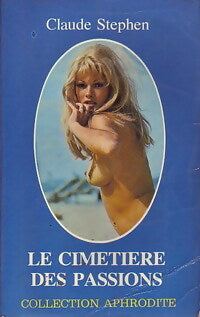 Le cimetière des passions - Claude Stephen - Livre