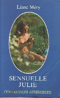 Sensuelle Julie - Liane Méry - Livre