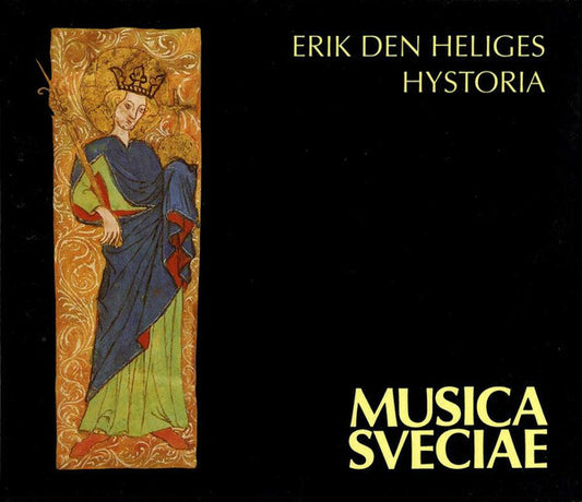 Schola Hungarica, Musikhögskolan I Malmö, Lunds Domkyrkas Gosskör - Erik den heliges hystoria - Schola Hungarica, Musikhögskolan I Malmö, Lunds Domkyrkas Gosskör - CD