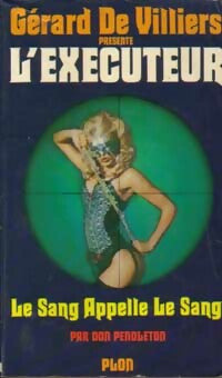 Le sang appelle le sang - Don Pendleton - Livre