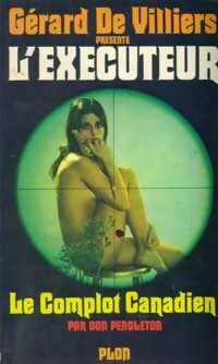 Le complot canadien - Don Pendleton - Livre