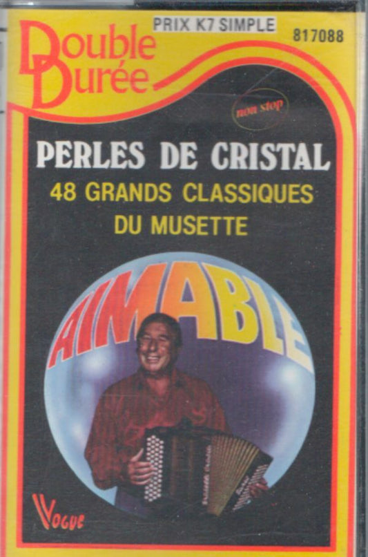 Perles de cristal. 48 grands classiques du musette - Aimable - Cassette