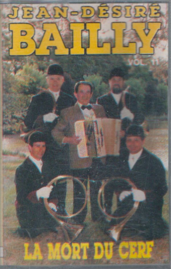 Jean-Désiré Bailly - La mort du cerf - Jean-Désiré Bailly - Cassette