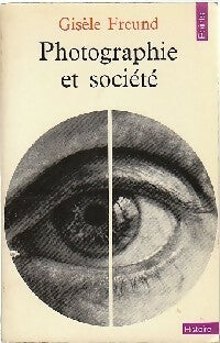 Photographie et société - Gisèle Freund - Livre