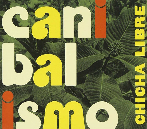Chicha Libre - Canibalismo - Chicha Libre - CD