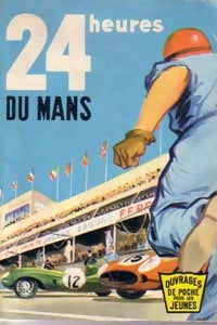 Les 24 heures du Mans - François Cavanna, Paul Massonet - Livre