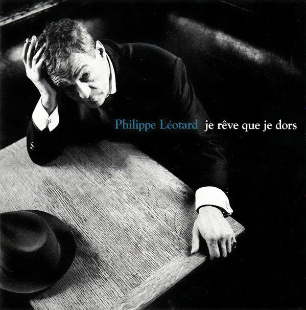 Philippe Léotard - Je rêve que je dors - Philippe Léotard - CD