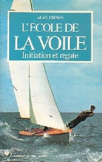L'école de la voile - Alan Brown - Livre