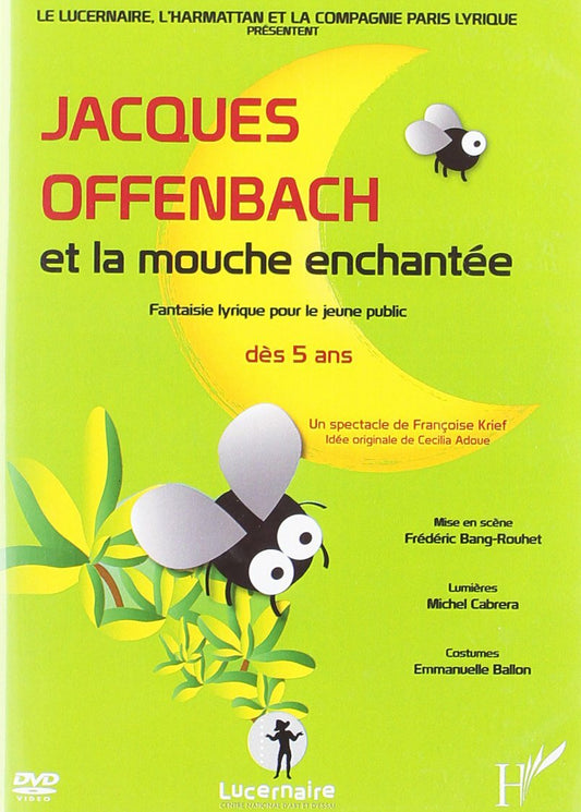 Jacques Offenbach et la mouche enchantée. Fantaisie lyrique pour le jeune public - Inconnu - DVD