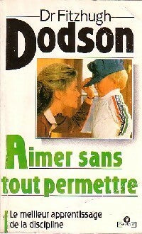 Aimer sans tout permettre - Fitzhugh Dodson - Livre